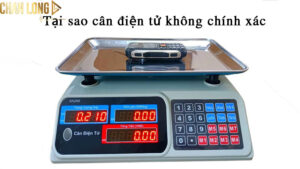 Tại-sao-cân-điện-tử-không-chính-xác